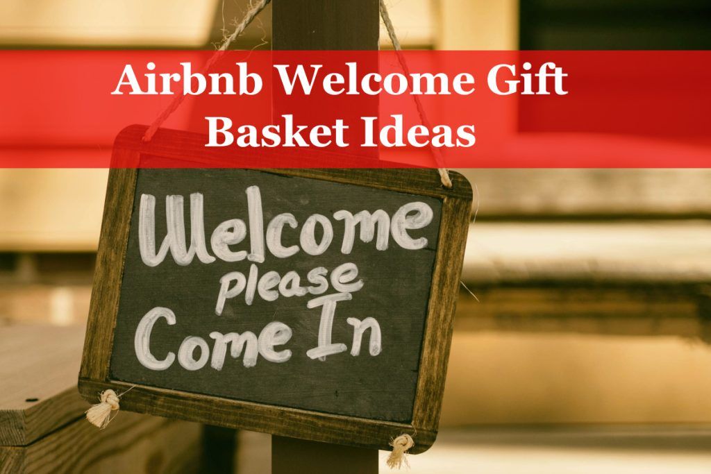 Airbnb Welcome Gift Basket Ideas